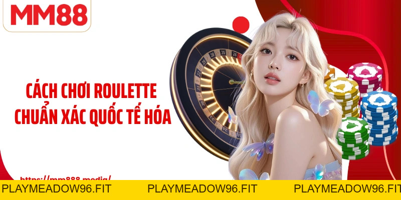Roulette MM88 Từ Vòng Xoay Kịch Tính Đến Bí Quyết Thắng Lợi - PLAYMEADOW96.FIT