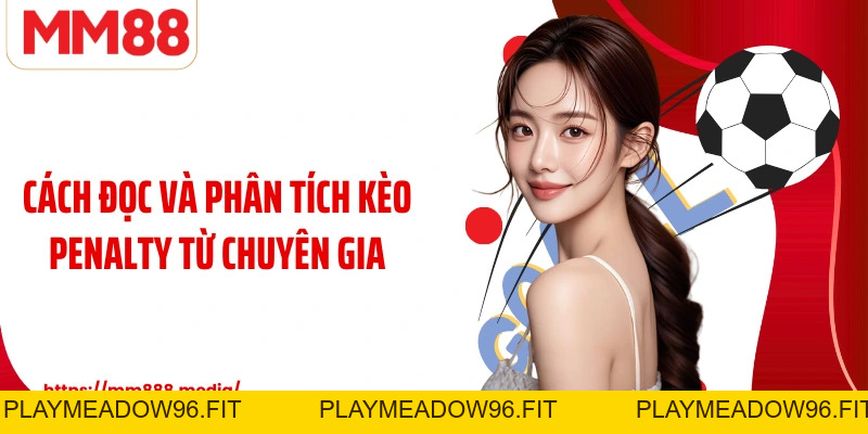 Kèo Penalty: Vũ Khí Bí Mật Trong Những Trận Cầu Định Đoạt - PLAYMEADOW96.FIT