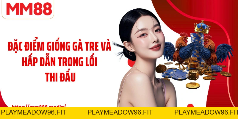 Đá Gà Tre MM88 Truyền Thống, Kỹ Thuật Và Giá Trị Văn Hóa - PLAYMEADOW96.FIT