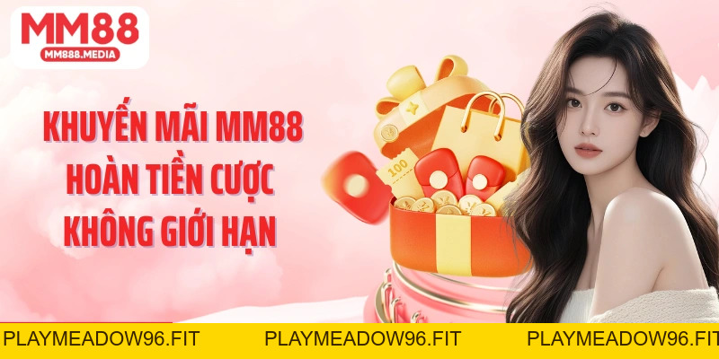 Khuyến Mãi MM88: Ưu Đãi Lớn Dành Tặng Hội Viên Cá Cược - PLAYMEADOW96.FIT