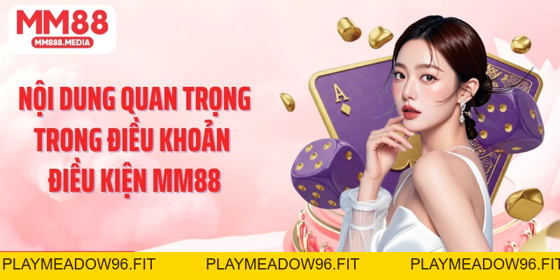 Điều Khoản Điều Kiện MM88: Minh Bạch và An Toàn Trực Tuyến - PLAYMEADOW96.FIT