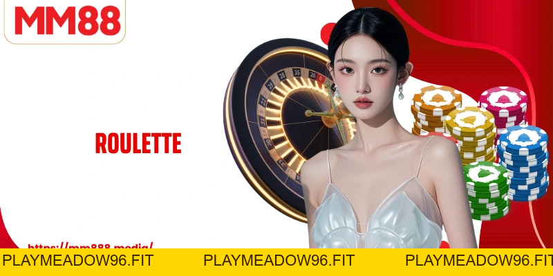 Roulette MM88 Từ Vòng Xoay Kịch Tính Đến Bí Quyết Thắng Lợi - PLAYMEADOW96.FIT