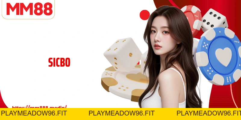 Sicbo MM88 Trò Chơi Xúc Xắc Kịch Tính Và Bí Quyết Chinh Phục - PLAYMEADOW96.FIT