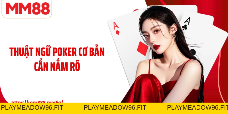 Thuật Ngữ Poker Và Cách Áp Dụng Để Nâng Tầm cá cược Tại MM88 - PLAYMEADOW96.FIT