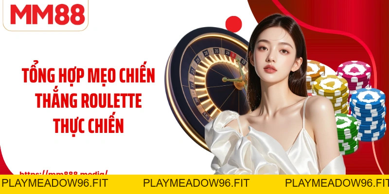 Roulette MM88 Từ Vòng Xoay Kịch Tính Đến Bí Quyết Thắng Lợi - PLAYMEADOW96.FIT