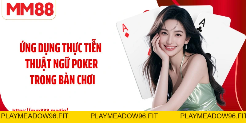 Thuật Ngữ Poker Và Cách Áp Dụng Để Nâng Tầm cá cược Tại MM88 - PLAYMEADOW96.FIT